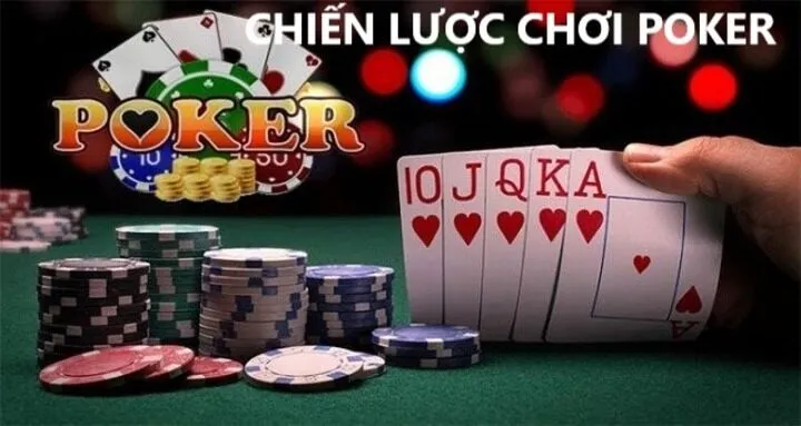 Chiến Lược Poker - Bí kíp giúp người chơi thắng lớn trong mọi bàn cược