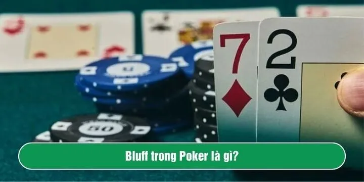 Chiến thuật bluff hiệu quả - Nắm chắc cơ hội thắng tiền tỷ trong tay