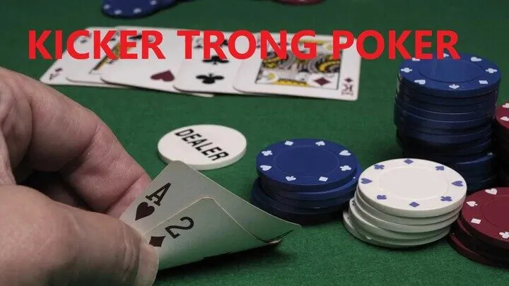 Hiểu rõ về Kicker trong Poker