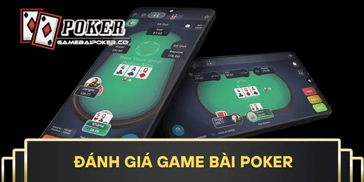 Đánh giá game bài Poker - Cảm nhận thực tế từ người chơi
