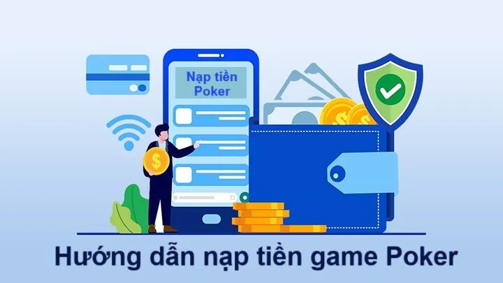 Hướng dẫn nạp tiền game Poker
