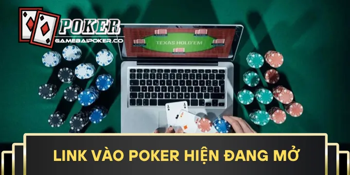 Link vào Poker hiện đang mở - Truy cập an toàn & ổn định
