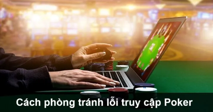 Cách phòng tránh lỗi Poker trong tương lai