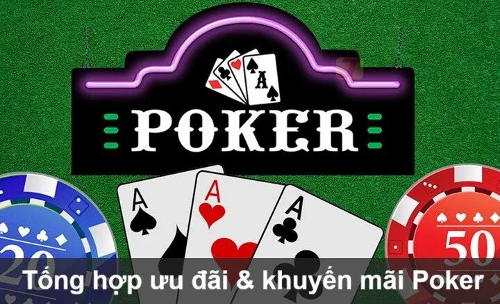 Tổng hợp ưu đãi & khuyến mãi Poker mới nhất