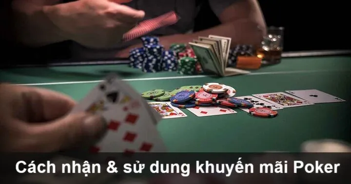 Cách nhận & sử dụng ưu đãi Poker
