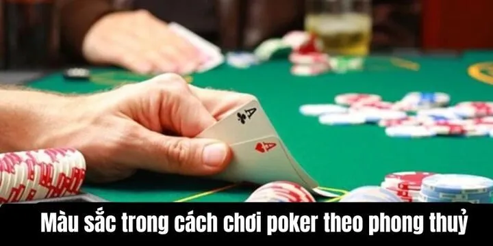 Một số cách chơi poker theo phong thuỷ hiệu quả 2026