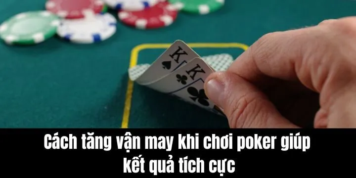 Tầm quan trọng của cách tăng vận may khi chơi poker