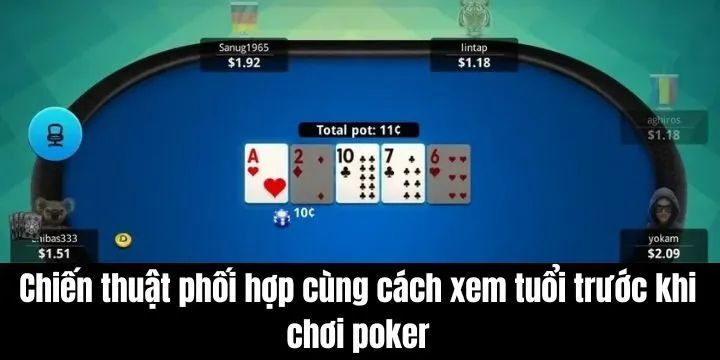Phương pháp khác kết hợp cùng cách xem tuổi trước khi chơi poker