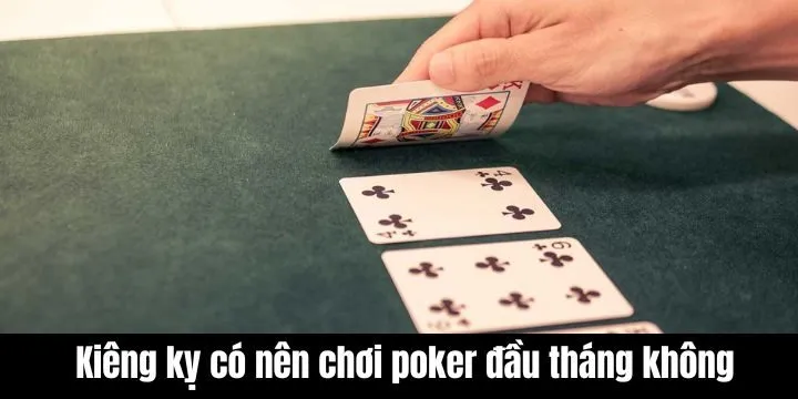 Có nên chơi poker đầu tháng không - giải đáp poker chi tiết