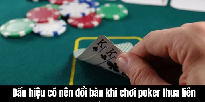 Giải đáp có nên đổi bàn khi chơi poker thua liên tục không