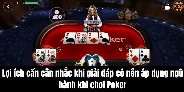 Có nên áp dụng ngũ hành khi chơi poker? Giải mã từ A - Z