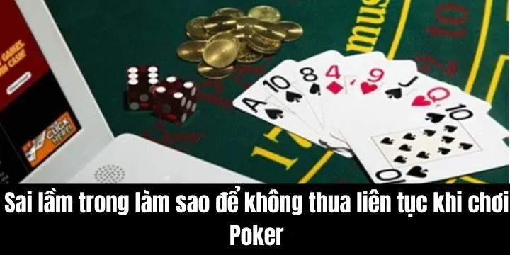 Những sai lầm người chơi dễ mắc phải khi tham gia các ván bài